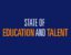 State of Education and Talent
